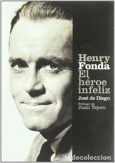 Libros: Henry Fonda, el h&eacute;roe infeliz- 9788495602954
