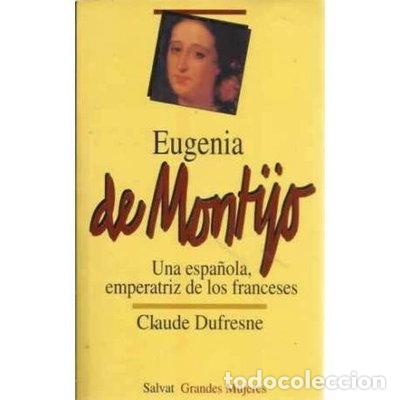 Libros: Eugenia de Montijo. Una espa&ntilde;ola, emperatriz de los franceses- 9788434592094