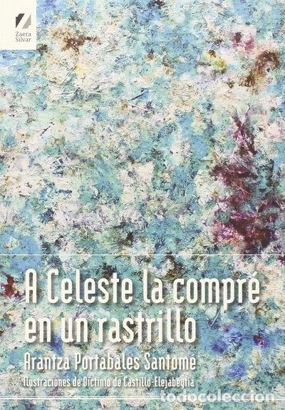 Libros: A Celeste la compr&eacute; en un rastrillo- 9788494137655 - Foto 1