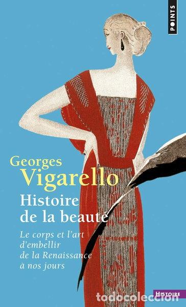 Libros: Histoire de la beaut&eacute;: Le corps et l'art d'embellir de la Renaissance &agrave; nos j...- 9782757842249