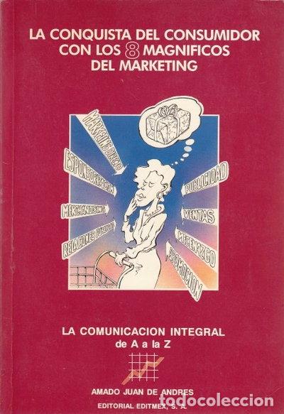 Libros: La conquista del consumidor con los 8 magn&iacute;ficos del marketing- 9788486228064