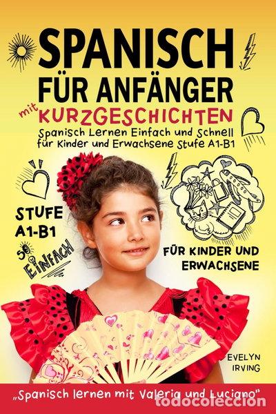 Livres: Spanisch f&uuml;r Anf&auml;nger mit Kurzgeschichten- 9781698679860