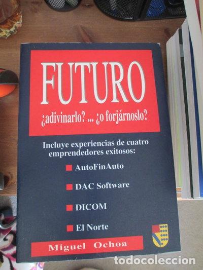 Libros: Futuro: &iquest;adivinarlo? ... &iquest;o forjarnoslo?- 9789687529035