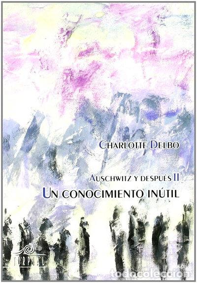 Libri di seconda mano: Auschwitz y despu&eacute;s II: Un conocimiento in&uacute;til- 9788495157157