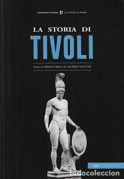 Libri di seconda mano: La storia di Tivoli. Dalla preistoria ai giorni nostri- 9788885488274