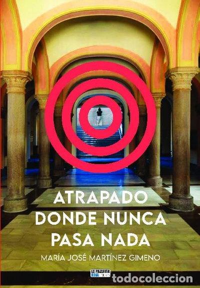 Libros: Atrapado donde nunca pasa nada- 9788412882063