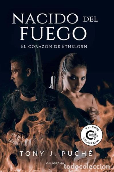 Libros: Nacido del fuego: El Coraz&oacute;n de Ethelorn- 9788417887056