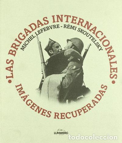 Libros: Las brigadas internacionales. Im&aacute;genes recuperadas- 9788477820000