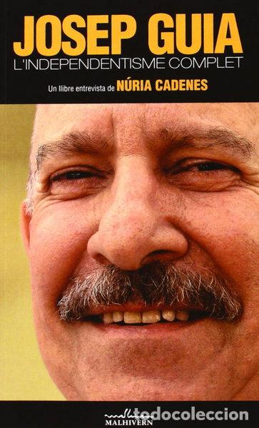 Libros: Josep Guia: L&acute;independentisme complet- 9788493998509