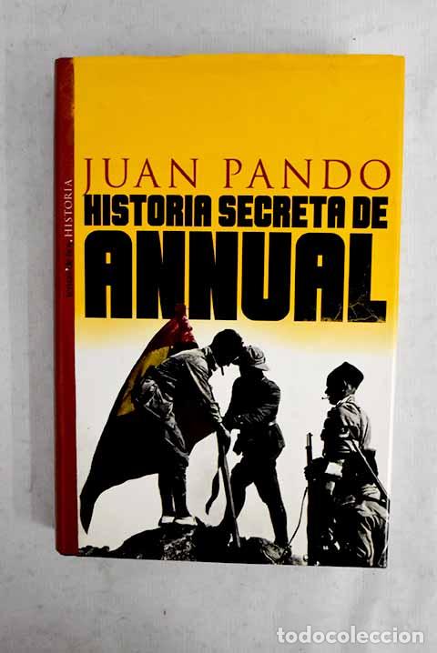 Libros: Historia secreta de Annual.- Pando Despierto, Juan