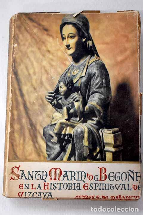 books: Santa Mar&iacute;a de Bego&ntilde;a en la historia espiritual de Vizcaya.- Ma&ntilde;aricua, Andr&eacute;s E. de