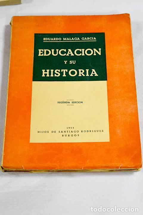 Livros em segunda m&atilde;o: Educaci&oacute;n y su historia.- M&aacute;laga Garc&iacute;a, Eduardo