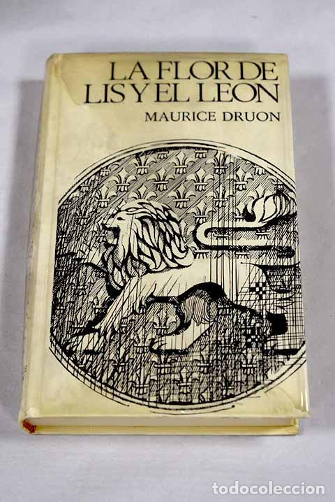 Livros em segunda m&atilde;o: La flor de lis y el le&oacute;n.- Druon, Maurice