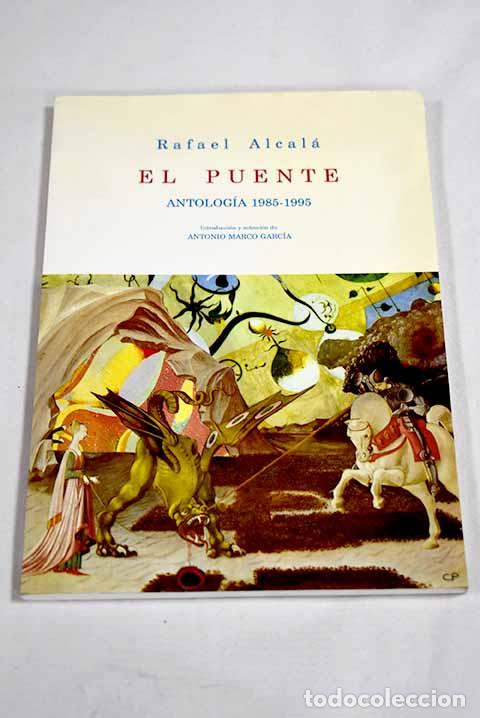 books: El puente: antolog&iacute;a 1985-1995.- Alcal&aacute;, Rafael