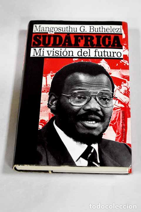 books: Sud&aacute;frica: mi visi&oacute;n del futuro.- Buthelezi, Mangosuthu G.
