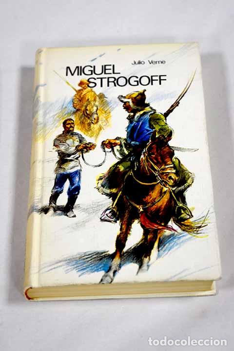 Libros: Miguel Strogoff: Verne, Julio.- Verne, Julio - Foto 1