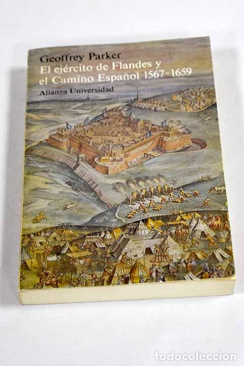 Libros: El Ej&eacute;rcito de Flandes y el camino espa&ntilde;ol, 1567-1659.- Parker, Geoffrey
