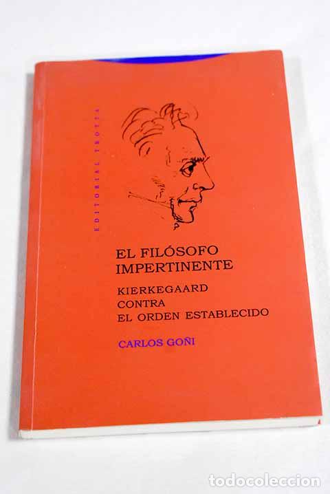 Libros: El fil&oacute;sofo impertinente: Kierkegaard contra el orden establecido.- Go&ntilde;i Zubieta, Carlos