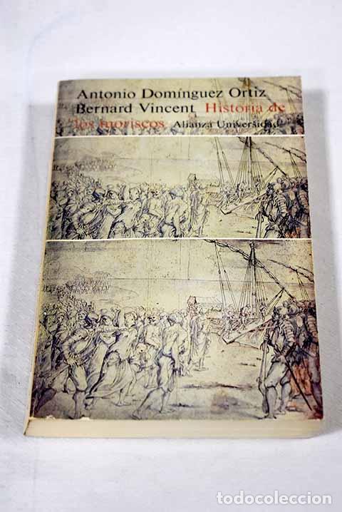 Libros: Historia de los moriscos: vida y tragedia de una minor&iacute;a.- Dom&iacute;nguez Ortiz, Antonio