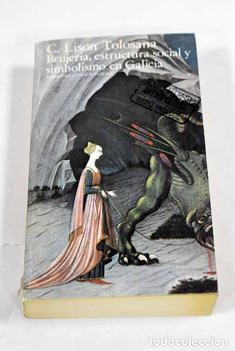 Libros: Brujer&iacute;a, estructura social y simbolismo en Galicia.- Lis&oacute;n Tolosana, Carmelo