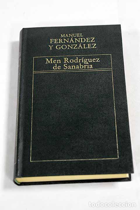 Libros: Men Rodr&iacute;guez de Sanabria.- Fern&aacute;ndez y Gonz&aacute;lez, Manuel
