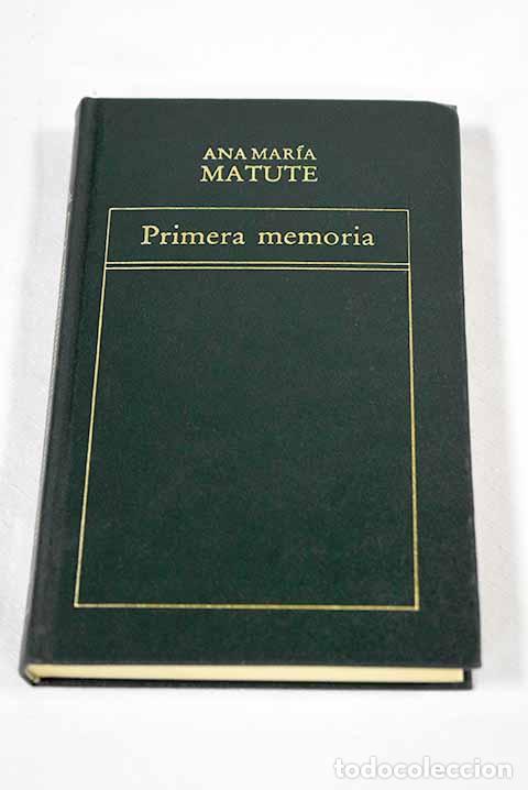 Libros: Primera memoria: Matute, Ana Mar&iacute;a.- Matute, Ana Mar&iacute;a