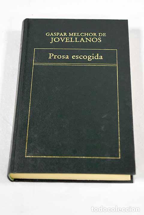 Libros: Prosa escogida: Jovellanos, Gaspar Melchor de.- Jovellanos, Gaspar Melchor de