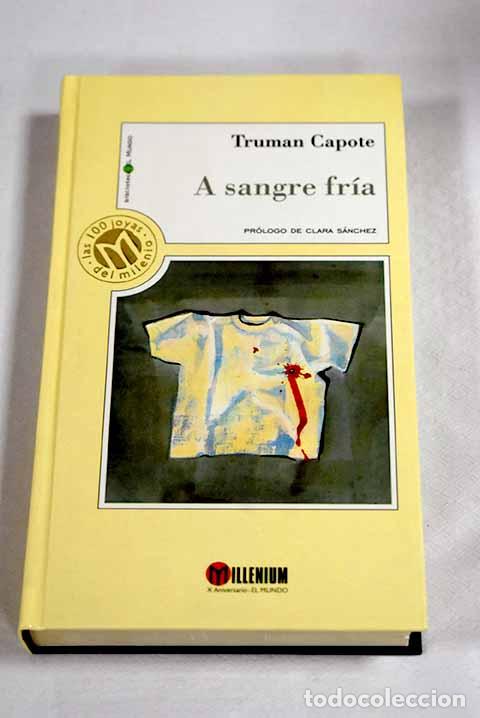 Libros: A sangre fr&iacute;a: Capote, Truman.- Capote, Truman