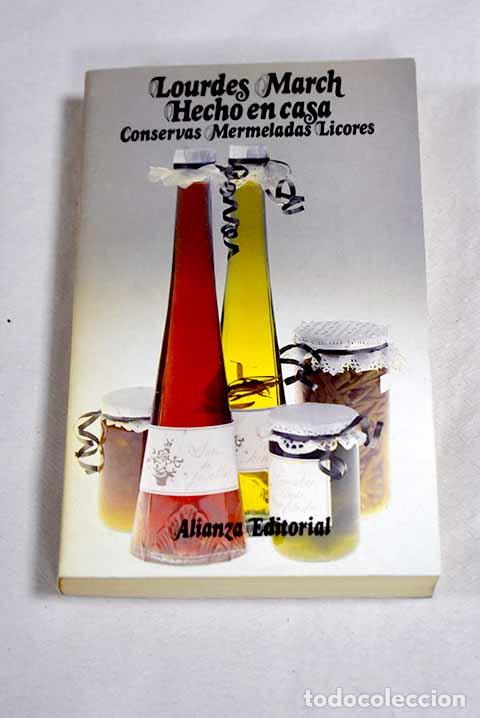 Libros: Hecho en casa: conservas, mermeladas, licores.- March, Lourdes