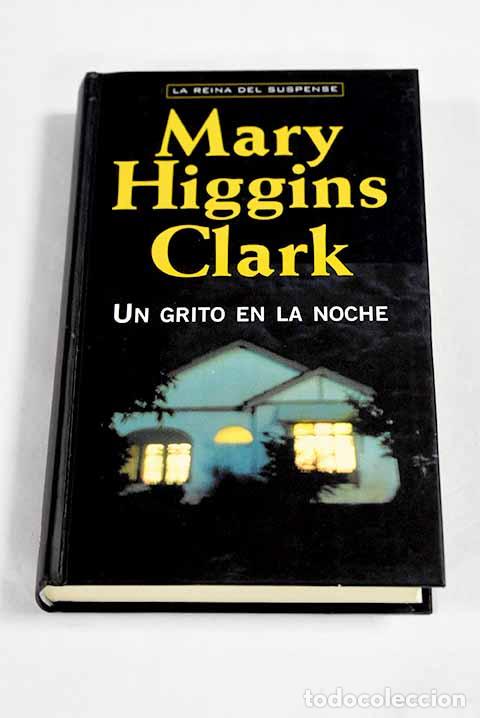 Libros: Un grito en la noche.- Clark, Mary Higgins