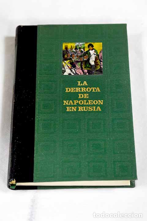 Libros: La derrota de Napole&oacute;n en Rusia.- S&eacute;gur, Philippe de