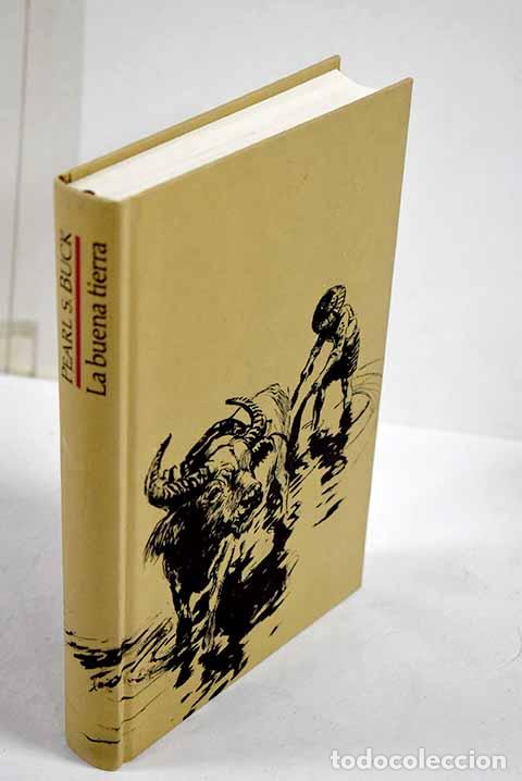 Libros: La buena tierra: Buck, Pearl S..- Buck, Pearl S.