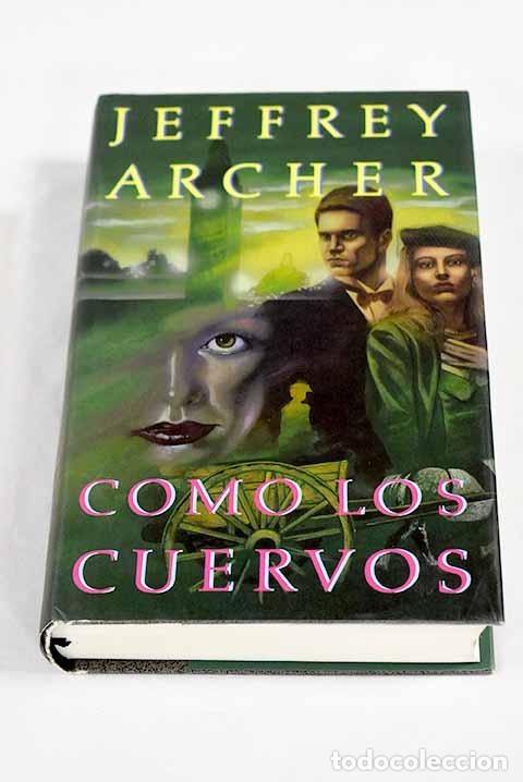 Livres: Como los cuervos: Archer, Jeffrey.- Archer, Jeffrey