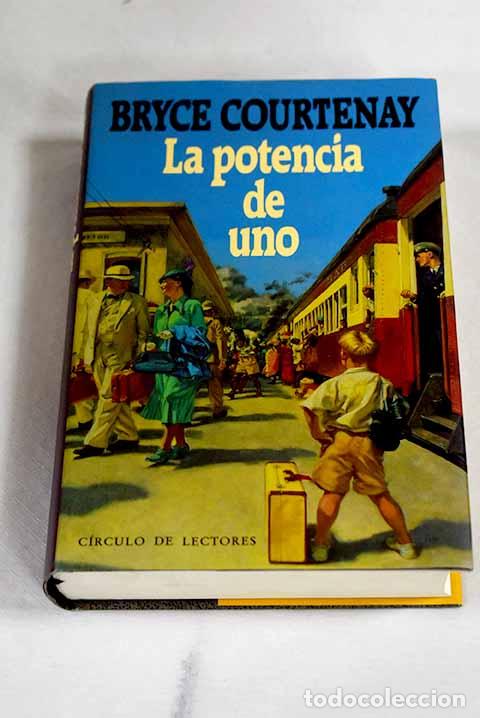 Libros: La potencia de uno: Courtenay, Bryce.- Courtenay, Bryce - Foto 1