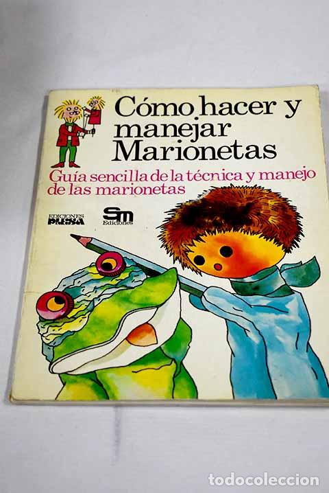 B&uuml;cher: C&oacute;mo hacer manejar marionetas.- Philpott, Violet