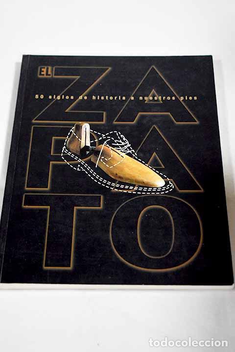 B&uuml;cher: El zapato, 50 siglos de historia a nuestros pies: [17 de septiembre-12 de octubre de 2003