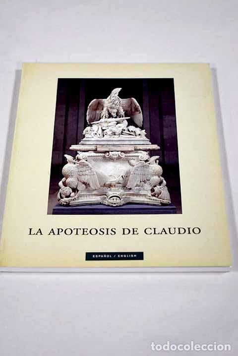 B&uuml;cher: La apoteosis de Claudio: un monumento funerario de la &eacute;poca de Augusto y su fortuna moderna