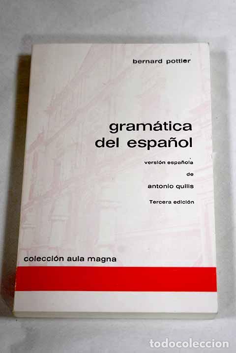 Libros: Gram&aacute;tica del espa&ntilde;ol.- Pottier, Bernard - Foto 1