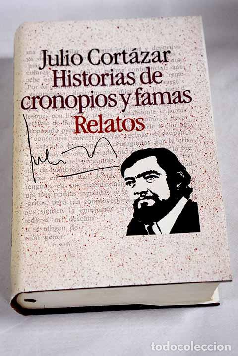Libros: Historias de cronopios y famas ; Relatos.- Cort&aacute;zar, Julio