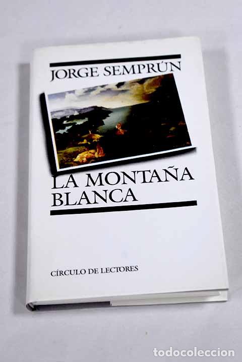 books: La monta&ntilde;a Blanca: Sempr&uacute;n, Jorge.- Sempr&uacute;n, Jorge