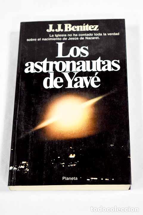 Libros: Los astronautas de Yav&eacute;.- Ben&iacute;tez, J. J.