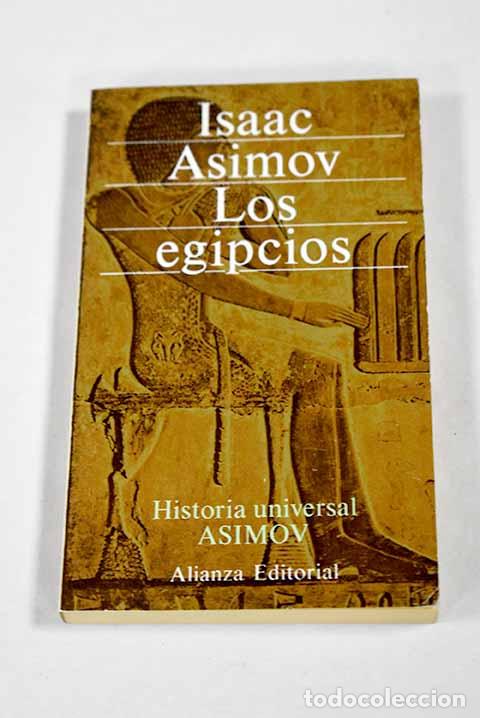 Libros: Los Egipcios: Asimov, Isaac.- Asimov, Isaac