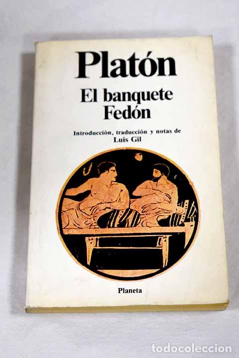 Libros: El banquete o Del amor; Fed&oacute;n o Del alma.- Plat&oacute;n
