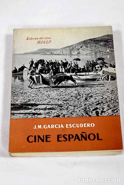 Livres: Cine espa&ntilde;ol: Garc&iacute;a Escudero, Jos&eacute; Mar&iacute;a.- Garc&iacute;a Escudero, Jos&eacute; Mar&iacute;a