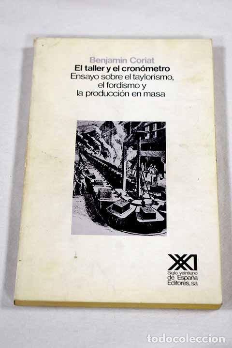 Livres: El taller y el cron&oacute;metro: ensayo sobre el taylorismo, el fordismo y la poblaci&oacute;n en masa