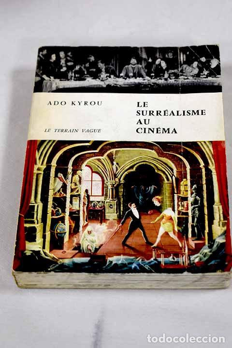 Livres: Le surrealisme au cinema.- Kyrou, Ado