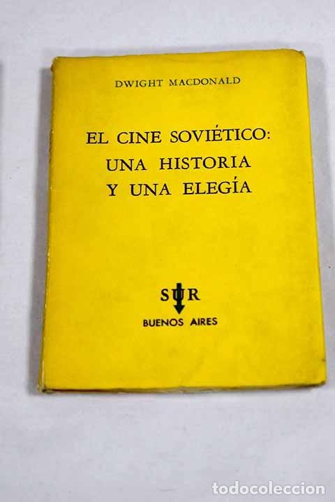 Livres: El cine sovietico: una historia y una elegia.- Macdonald, Dwight
