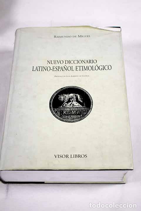 B&uuml;cher: Nuevo diccionario latino-espa&ntilde;ol etimol&oacute;gico.- Miguel, Raimundo de