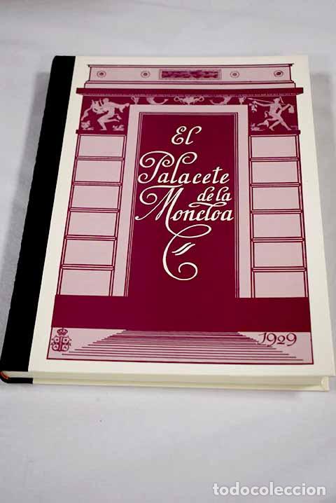 B&uuml;cher: El palacete de la Moncloa su pasado y su presente.- Ezquerra del Bayo, Joaqu&iacute;n