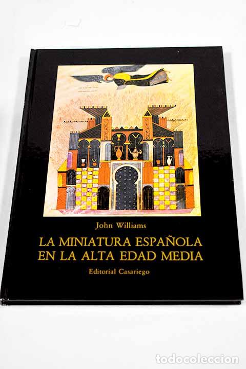 B&uuml;cher: La miniatura espa&ntilde;ola en la Alta Edad Media.- Williams, John